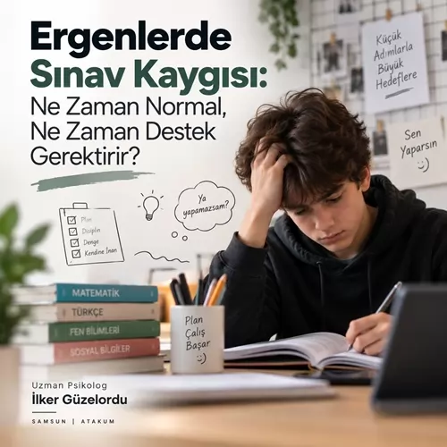 Ergenlerde Sınav Kaygısı: Ne Zaman Normal, Ne Zaman Destek Gerektirir?